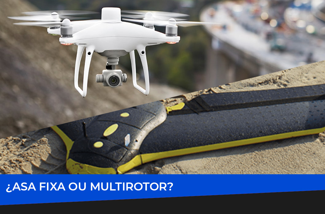 Asa fixa ou multirotor